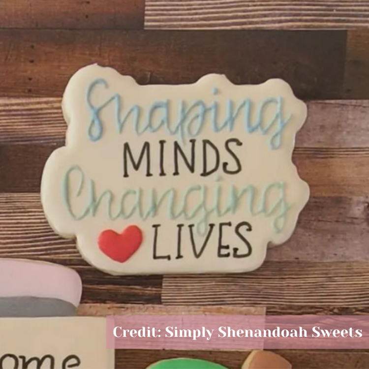 "Shaping Minds Changing Lives" Plaque Cookie Cutter