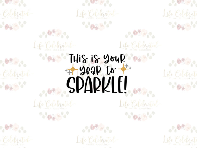 This Is Your Year To Sparkle Plaque Cookie Cutter