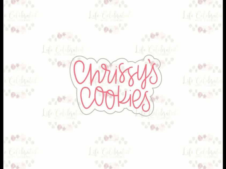 Custom Cookie Cutter - Chrissy’s Cookies