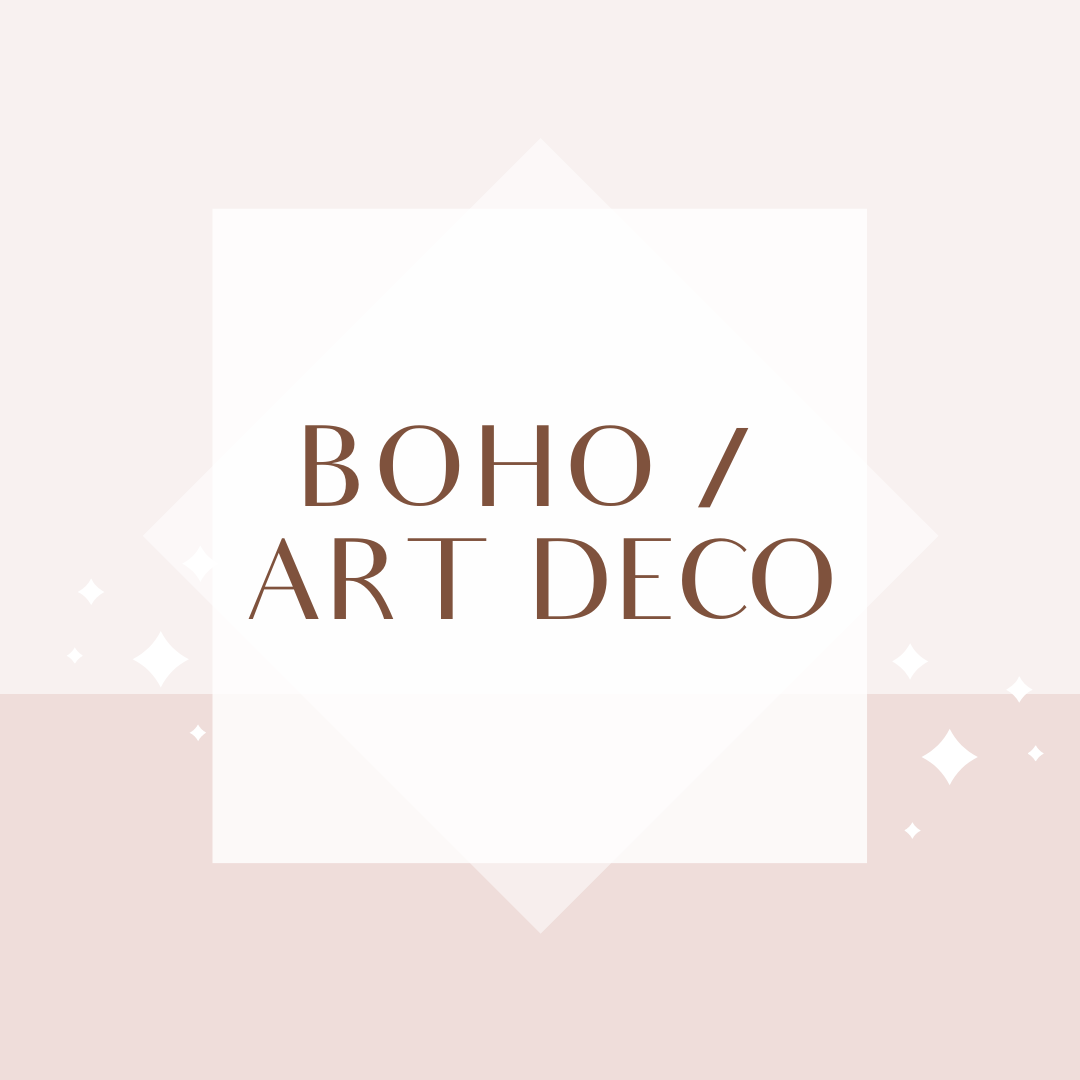 Boho / Art Deco
