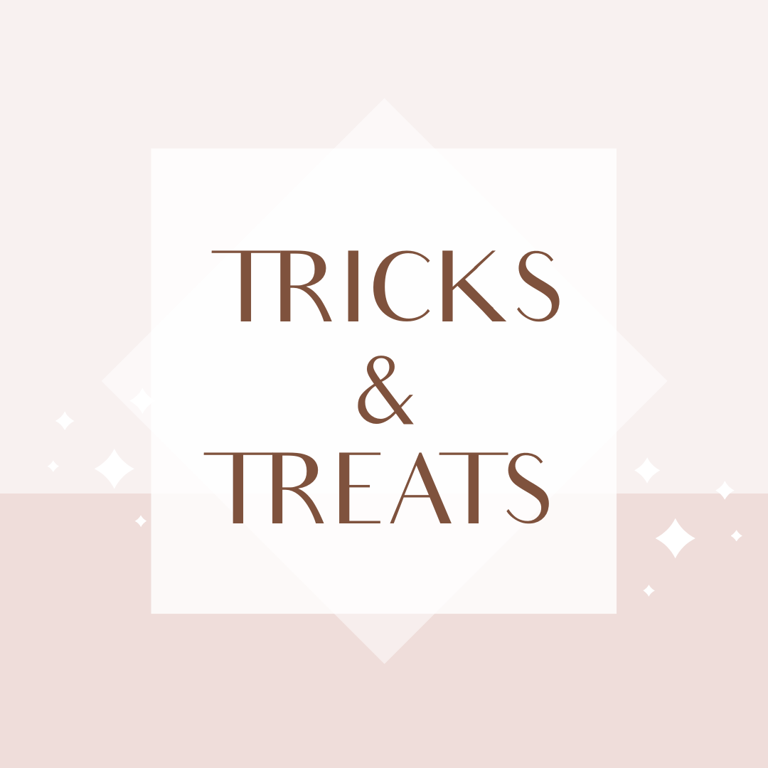 Tricks & Treats
