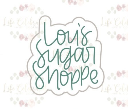 Custom Logo Cookie Cutter - Lou's Sugar Shoppe