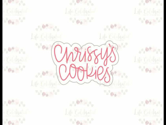 Custom Cookie Cutter - Chrissy’s Cookies